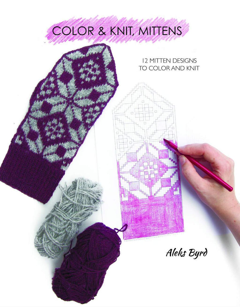 Color & Knit Mittens by Aleks Byrd - The Needle Store
