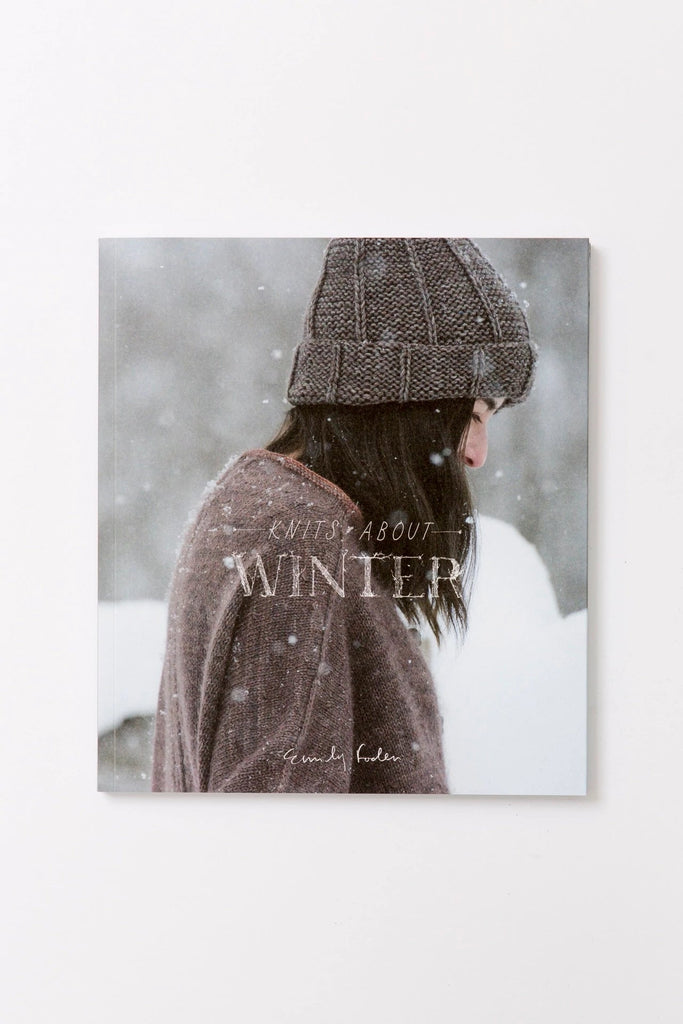 Knits About Winter by Emily Foden - The Needle Store