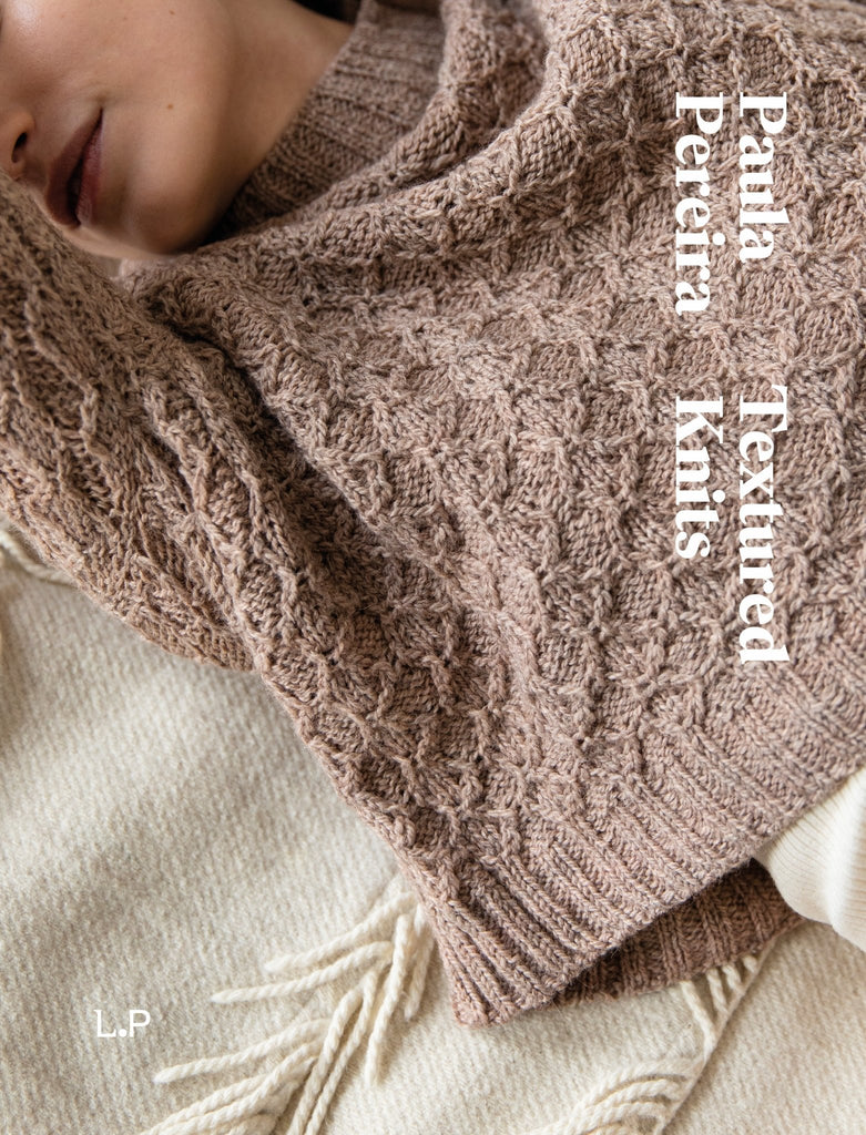 Textured Knits by Paula Pereira - The Needle Store